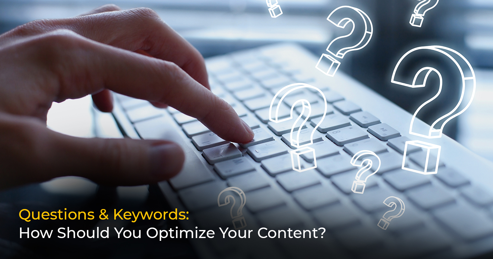 questions-keywords-how-should-you-optimize-your-content.jpg